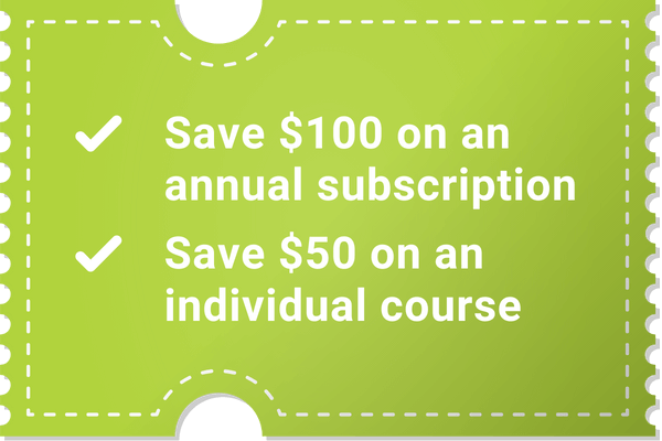 save $100 on an annual subscription or save $50 on an individual course